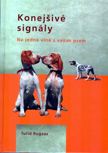 Konejšivé signály - Na jedné vlně s vaším psem – Rugaas Turid