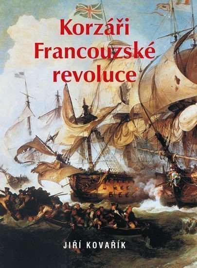 Korzáři Francouzské revoluce – Kovařík Jiří