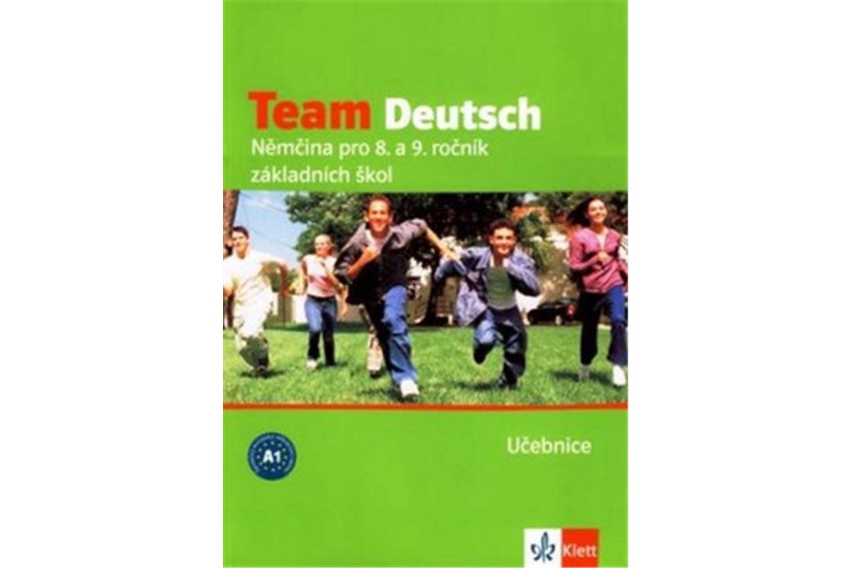 Team Deutsch - Němčina pro 8 a 9 ročník ZŠ - Učebnice – group of authors
