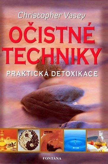 Očistné techniky - Praktická detoxikace – Vasey Christopher
