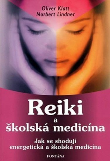 Reiki a školská medicína – Klatt Oliver