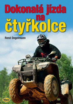 Dokonalá jízda na čtyřkolce – Degelmann René