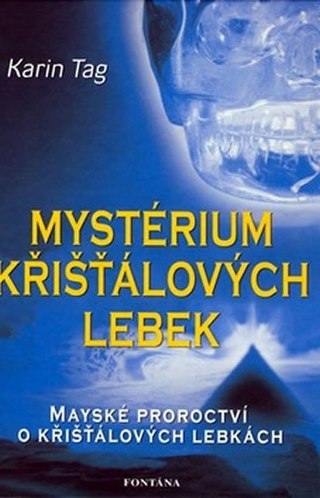 Mystérium křišťálových lebek – Tag Karin