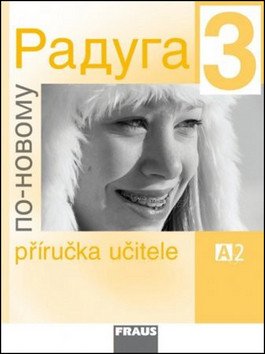 Raduga po-novomu 3 - Příručka učitele A2 – group of authors