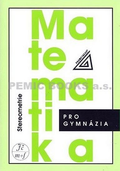 Matematika pro gymnázia - Stereometrie – Pomykalová Eva
