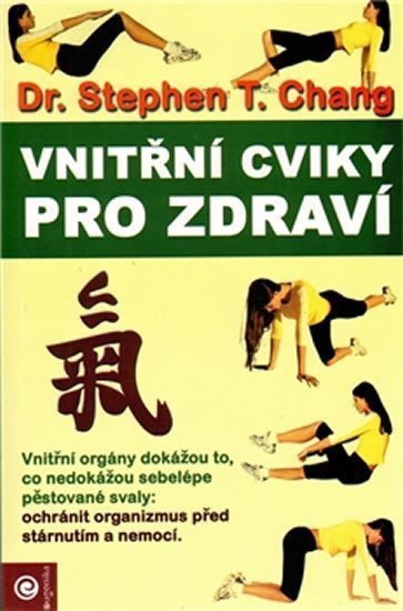 Vnitřní cviky pro zdraví – Chang Stephen T