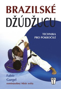 Brazilské Džúdžucu - Technika pro pokročilé – Gurgel Fabio