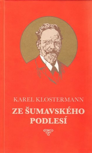 Ze šumavského podlesí – Klostermann Karel
