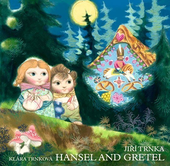 Hansel and Gretel Perníková chaloupka - anglicky prostorové leporeolo s loutkami – Trnková Klára