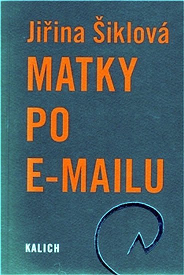 Matky po e-mailu – Šiklová Jiřina