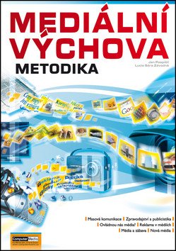 Mediální výchova - Metodika – Závodný Pospíšil Jan