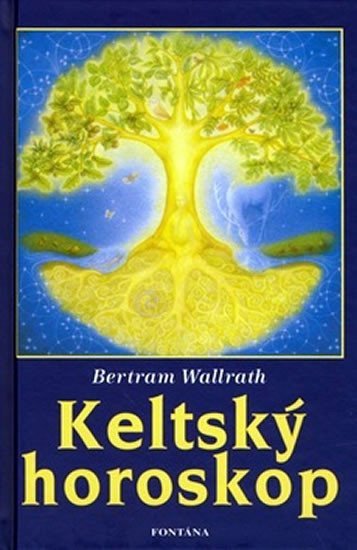 Keltský horoskop – Wallrath Bertram