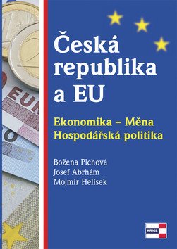 Česká republika a EU - Ekonomika - Měna - Hospodářská politika – Plchová Božena