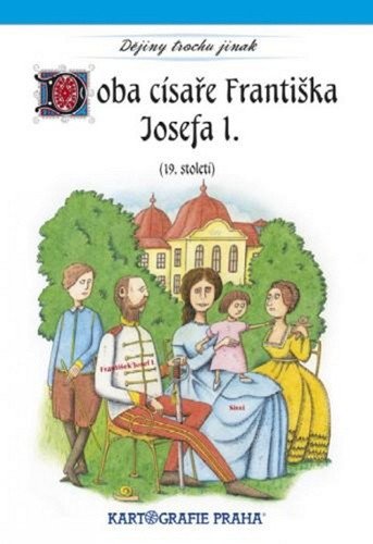 Doba císaře Františka Josefa I 19 století
