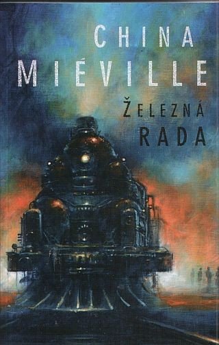 Železná rada – Miéville China (2010)