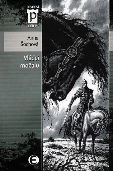 Vládci močálu Edice Pevnost – Šochová Anna
