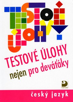 Testové úlohy nejen pro deváťáky - Český jazyk – Brož F