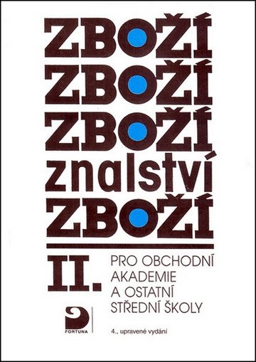 Zbožíznalství II. - pro OA a ostatní SŠ - 4. vydání – Cvrček Karel (2010)