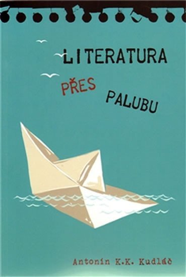 Literatura přes palubu – Kudláč Antonín K K