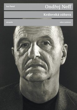 Královská zábava Rozhovor s Ivo Fenclem – Neff Ondřej