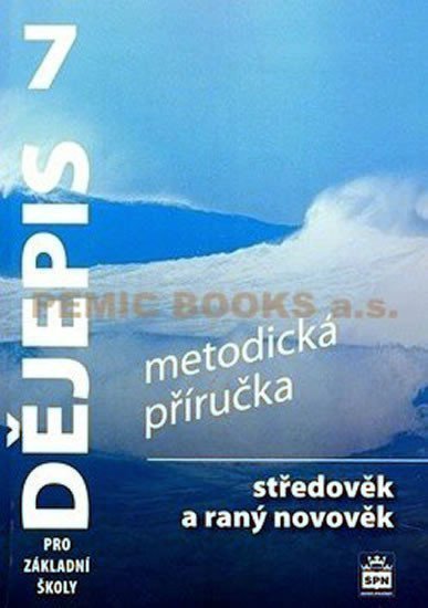 Dějepis 7 pro základní školy - Středověk a raný novověk - Metodická příručka – Válková Veronika