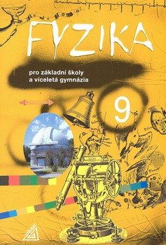 Fyzika 9 pro ZŠ a víceletá gymnázia – Macháček Martin