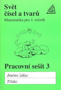 Matematika pro 1 roč ZŠ PS 3 Svět čísel a tvarů – Hošpesová Alena
