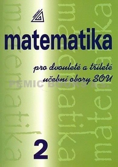 Matematika pro dvouleté a tříleté obory SOU 2díl – Calda Emil