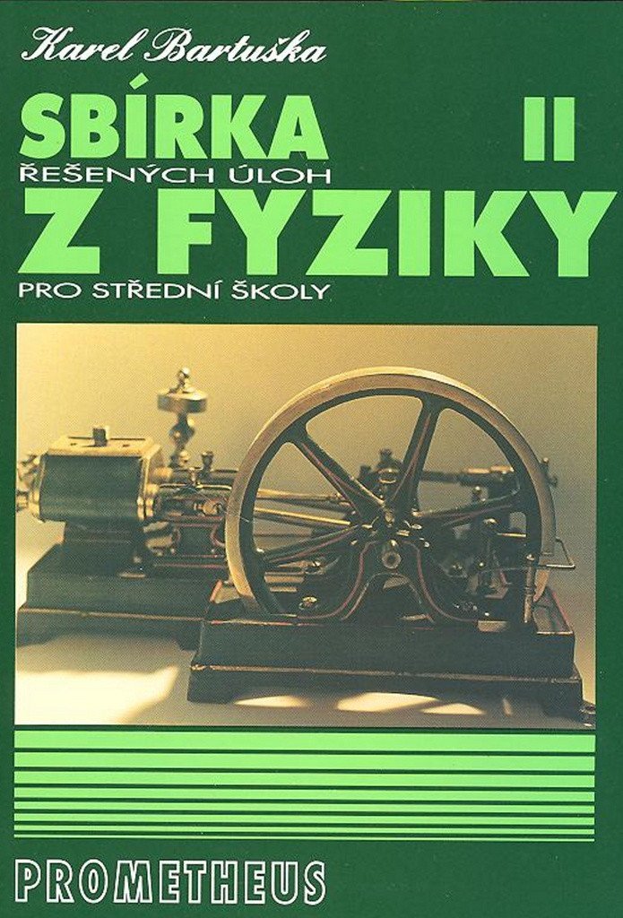 Sbírka řešených úloh z fyziky pro střední školy II- Molekulová fyzika a termika Mechanické kmitání a vlnění – Bartuška Karel