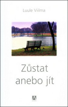Zůstat anebo jít - Odpouštím si – Viilma Luule
