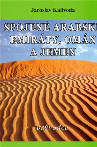 Spojené arabské emiráty, Omán a Jemen – Kalivoda Jaroslav (2010)