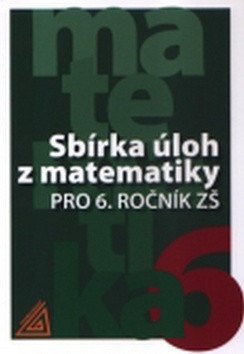 Sbírka úloh z matematiky pro 6. ročník ZŠ – Bušek Ivan (2010)