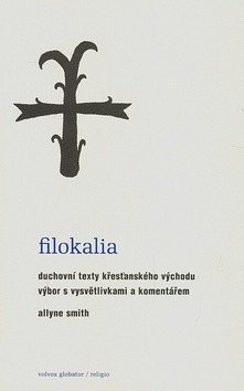 Filokalia - Duchovní texty křesťanského Východu – Smith Allyne