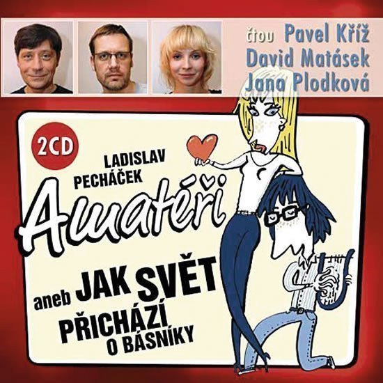Amatéři aneb Jak svět přichází o básníky - 2 CD Kříž P Matásek D Plodková J