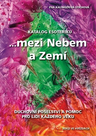 Katalog esoteriků mezi Nebem a Zemí – Štichová Kalivodová Eva