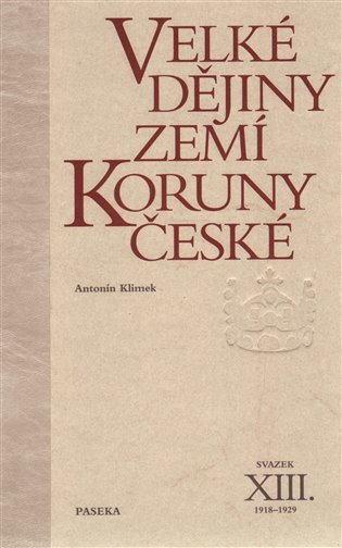 Velké dějiny zemí Koruny české XIII 1918-1929 – Klimek Antonín