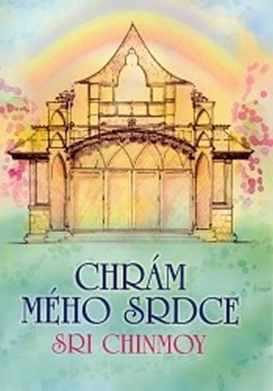 Chrám mého srdce – Chinmoy Sri