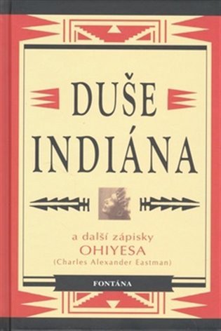 Duše indiána a další zápisky Ohiyesa – Eastman Charles Alexander (2010)
