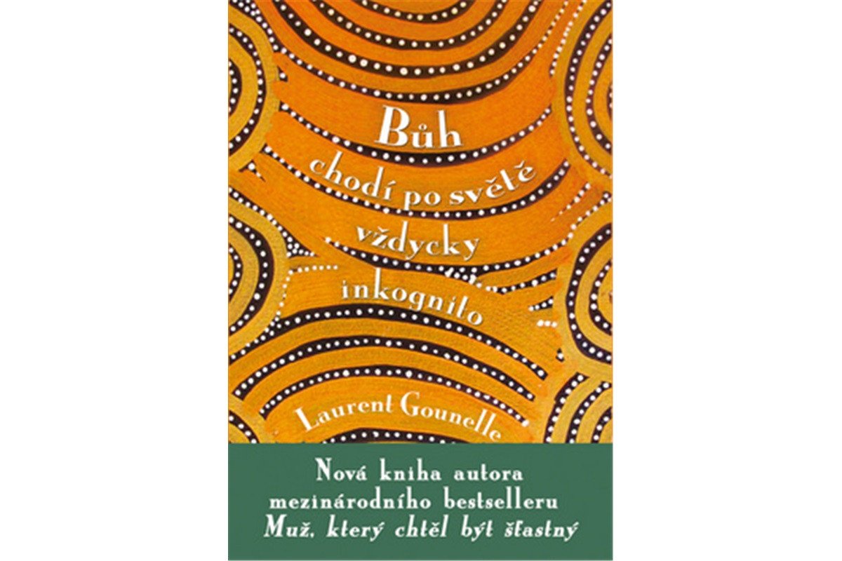 Bůh chodí po světě vždycky inkognito – Gounelle Laurent