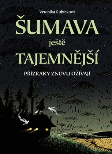 Šumava ještě tajemnější - Přízraky znovu ožívají – Rubínková Veronika