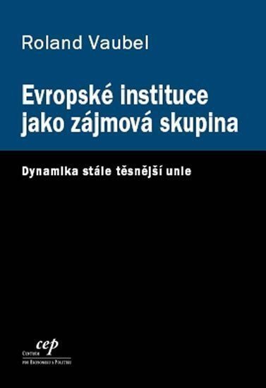 Evropské instituce jako zájmová skupina – Vaubel Ronald