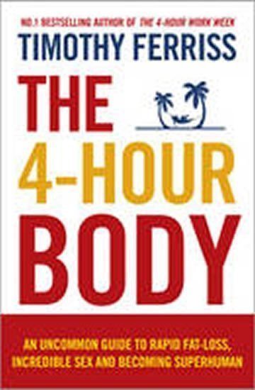 The 4-Hour Body – Ferriss Timothy