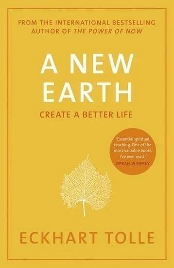 A New Earth Create a Better Life – Tolle Eckhart
