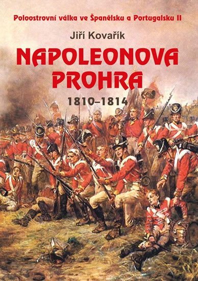 Napoleonova prohra 1810-1814 – Kovařík Jiří