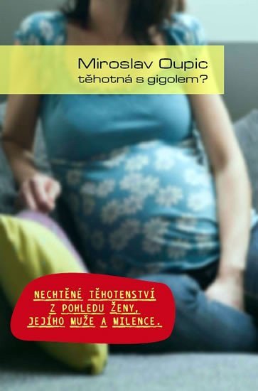 Těhotná s gigolem – Oupic Miroslav