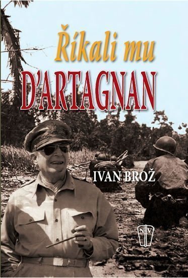 Říkali mu DArtagnan – Brož Ivan