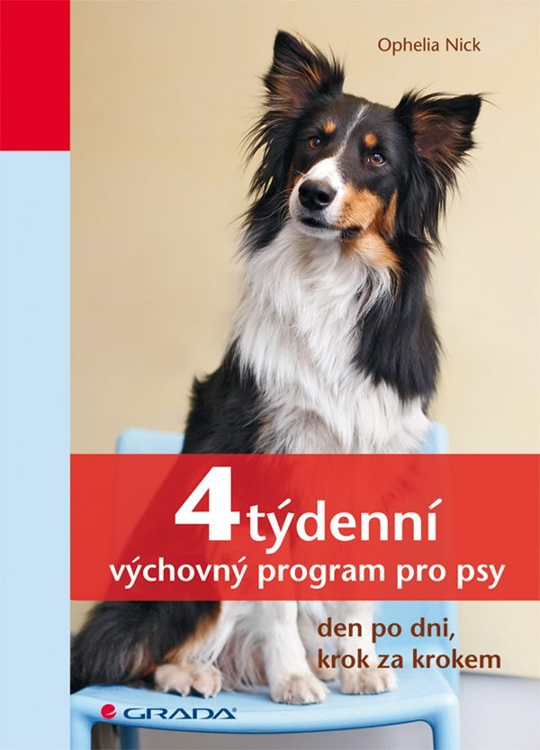 4týdenní výchovný program pro psy - den po dni krok za krokem – Nick Ophelia