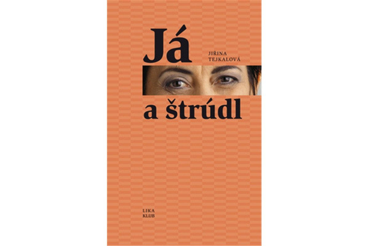 Já a štrúdl – Tejkalová Jiřina