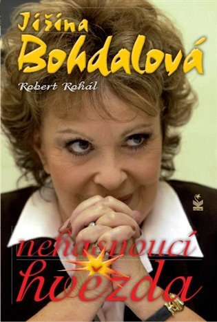 Jiřina Bohdalová - Nehasnoucí hvězda – Rohál Robert