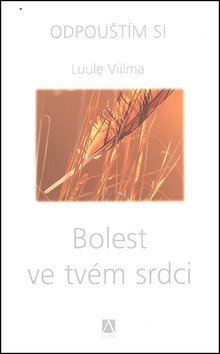 Bolest ve tvém srdci - Odpouštím si – Viilma Luule